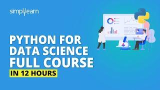 Python For Data Science Full Course | Data Science With Python Full Course In 12 Hours | Simplilearn