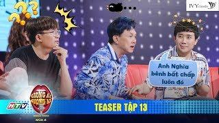 Giọng Ải Giọng Ai 4 | Teaser Tập 13: Đại nghĩa chơi chiêu rối não khiến Chí Tài, Lê Giang hoang mang