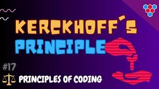 Kerckhoff’s Principle … Design Secure Systems // Principles of Coding