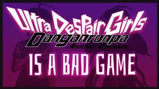 Danganronpa Another Episode: Ultra Despair Girls is a Bad Game || A Salty Review
