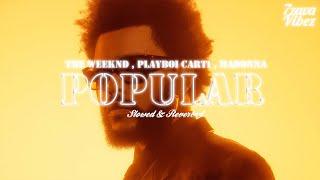 The Weeknd, Playboi Carti, Madonna - Popular [𝒔𝒍𝒐𝒘𝒆𝒅 + 𝒓𝒆𝒗𝒆𝒓𝒃]