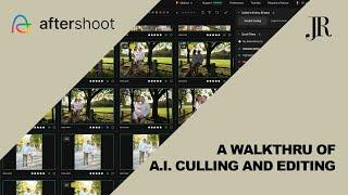 A Walk-thru of How We Use Aftershoot A.I. Culling and Editing