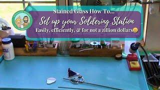 How to Set Up Your Stained Glass Soldering Station