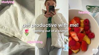 get productive with me!! | regaining routine & getting out of a slump | watch for motivation:)