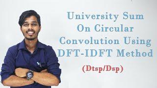 Circular Convolution using Dft-Idft method | DTSP/DSP [Lec 18]