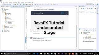 JavaFx Tutorial Undecorated Stage