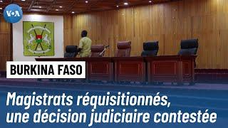 Burkina Faso : magistrats réquisitionnés, une décision judiciaire contestée