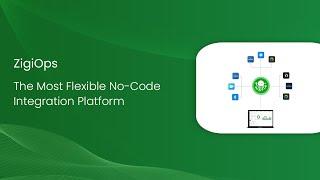 ZigiOps - The Most Flexible No-Code Integration Platform