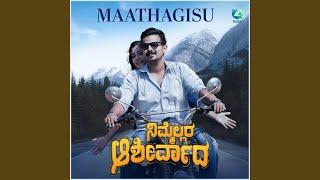 Maathagisu (From "Nimmellara Aashirvada ")