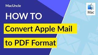 How to Export Apple Mail to PDF File Format on Mac OS? | Convert Apple Email to PDF for iMac