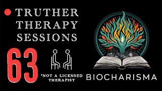 Truther Therapy Session - 63 - Bio Charisma