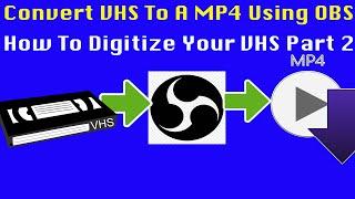 Convert VHS To A Mp4 Using OBS Studio | How To Digitize Your VHS Part 2