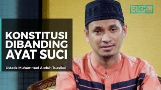 Serial Akidah : Konstitusi dibanding Ayat Suci - Ustadz M Abduh Tuasikal