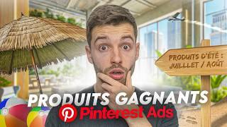 Pinterest Ads : Top 5 produits GAGNANTS Juillet-Août + Ma Stratégie Été 2024