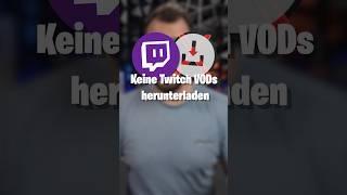 Nie wieder Twitch VODs herunterladen!