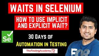 Waits in Selenium | How to Use Implicit and Explicit Wait | Day 13