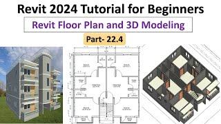 22.4 Revit 2024 Tutorial for Beginners - Revit Floor Plan and Revit Architecture 3D Modeling