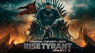 Rise of the Tyrant (Part 2)  The Ultimate Ape Battle Begins! | Kingdom of the Planet of the Apes