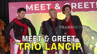 TRIO LANCIP BIKIN ACARA MEET & GREET | MOMEN KOCAK LAPOR PAK! (11/12/24)