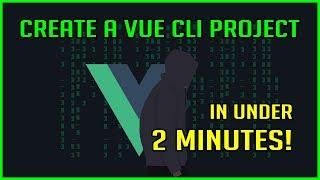 Create Vue.js App With Vue CLI 3 In Under 2 Minutes!