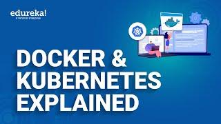 Docker and Kubernetes Explained | Docker and Kubernetes Explained  | Edureka