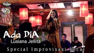 Spektakuler Improvisasi Lusiana Jelita Lagu Ada Dia - Pujangga Music - Set Sukarjan 2022