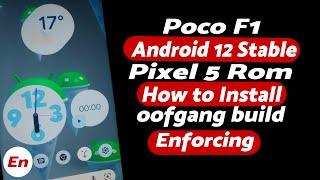 Poco F1 Android 12 Stable| Install Pixel 5 Rom by oofgang | Enforcing Build