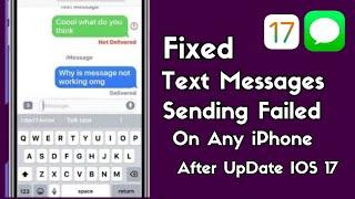 (FIXED) Text Messages Sending Failed Error On iPhone After Update iOS 17 ! Fix Message Sending Issue