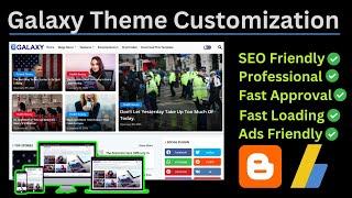 Galaxy Theme Blogger Customization | Blogger theme 2023 | Full Step By Step | Fast Adsense Approval