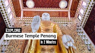 BURMESE TEMPLE | Things To Do In Penang | Malaysia