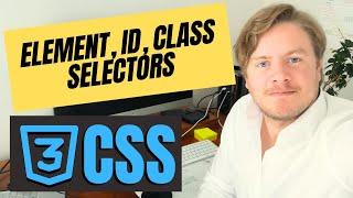 CSS Tutorial With Element, ID and Class Selectors in 2024