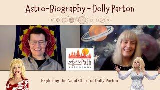 Dolly Parton - Astrology of the Natal Chart: Astro-biography with AstroPath, Jennie & Laurie