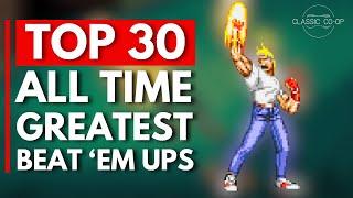 Top 30 GREATEST Beat 'Em Ups of ALL TIME