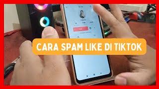 CARA SPAM LIKE DI TIKTOK