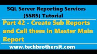 SSRS Tutorial 42 - Create Sub Reports and Call them in Master Main Report