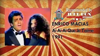 ENRICO MACIAS - Ai Ai Ai Que Je T'aime (Succes Fous 1991)