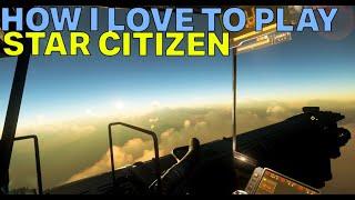 I LOVE Playing Star Citizen This Way!