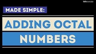 EASY - How To Add Octal Numbers | PATutorials