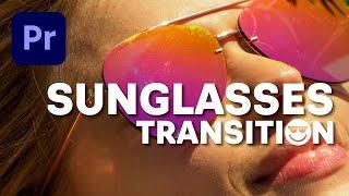 Awesome Sunglasses transition - Premiere Pro tutorial