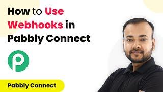 How to Use Webhooks in Pabbly Connect