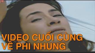 Video cuối cùng TRONG BỆNH VIỆN CỦA PHI NHUNG | TRƯỞNG ẤP OFFICIAL