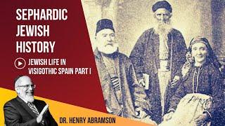 2. Jewish Life in Visigothic Spain pt. I  (The History of Sephardic Jewry)