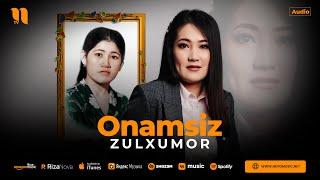 Zulxumor - Onamsiz (audio 2023)