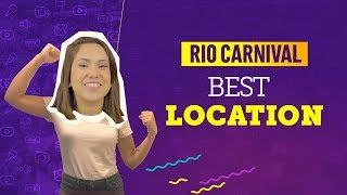 VIDEO GUIDE RIO CARNIVAL: BEST LOCATION