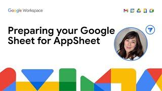 Preparing your Google Sheet for AppSheet