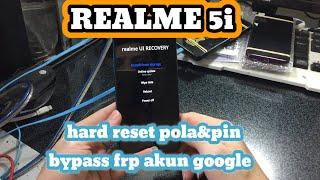 HARD RESET REALME 5i BYPASS FRP GOOGLE ACCOUNT reset pola dan hapus akun google realme 5i