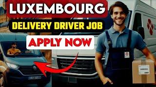 How to apply Delivery driver job in Luxembourg|Delivery boy job|Work visa|work in Luxembourg 2024