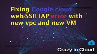 Allowing GCP web-ssh to connect vm with private IP only