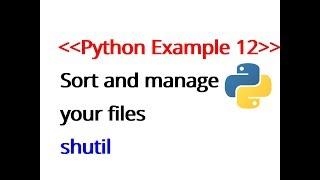 Python Example 12: Automate copying , cutting and pasting files using python scripts