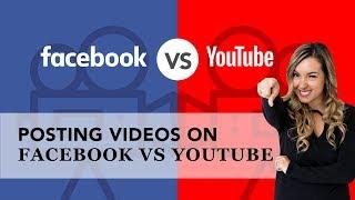 Posting Videos On Facebook Versus YouTube - Which Platform Is Better?